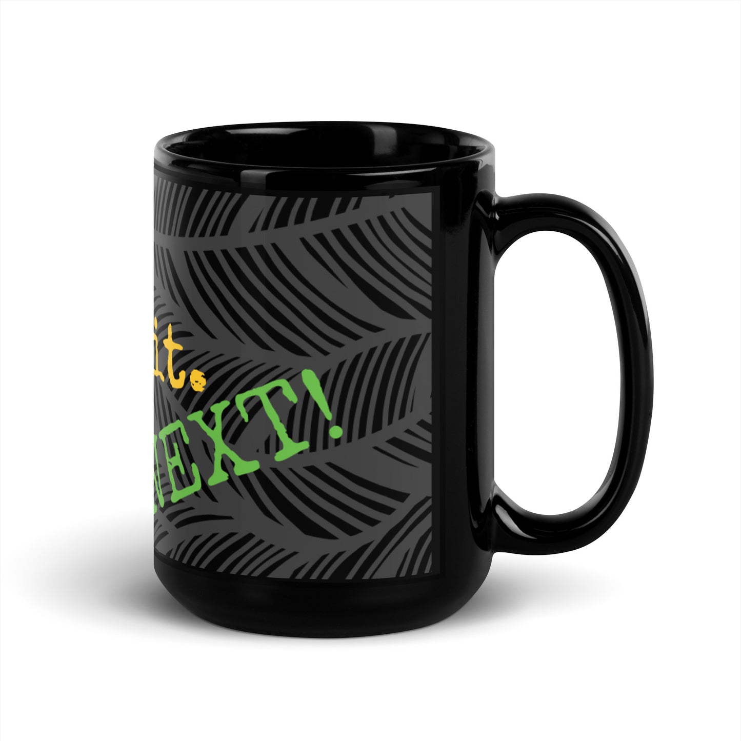 Black Abstract Black Glossy Mug - I'm over it. Next!