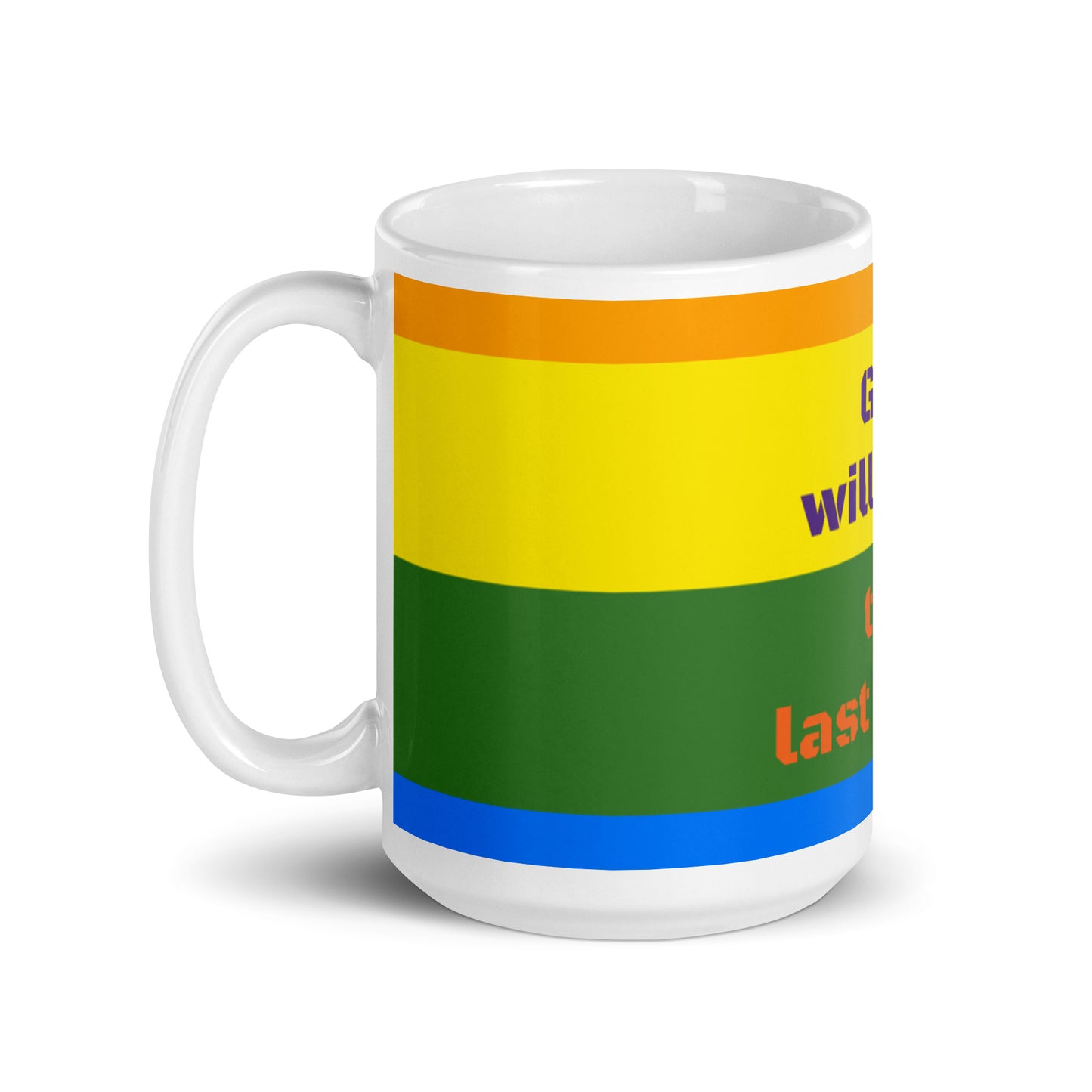 Mug brillant blanc arc-en-ciel - Dieu aura le dernier mot