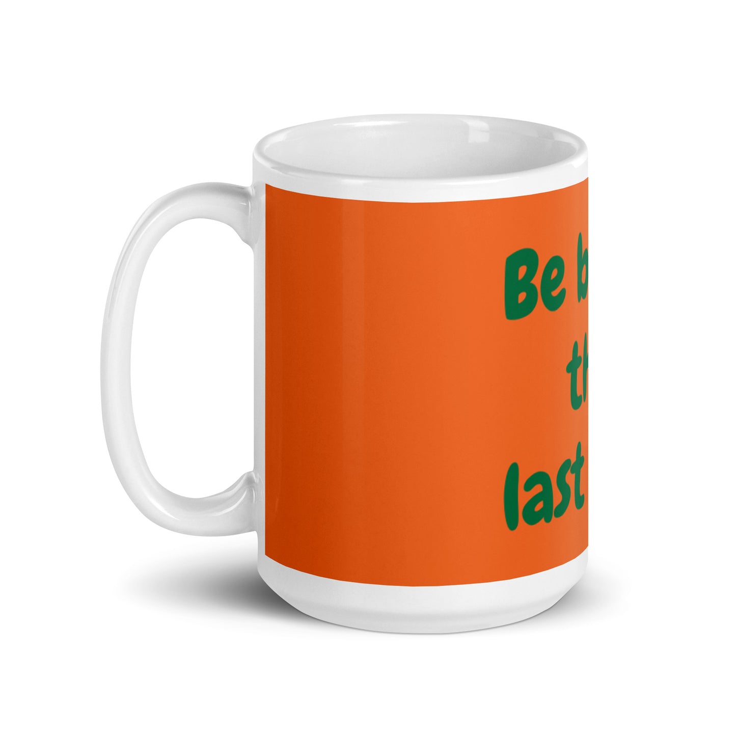 Mug brillant blanc orange - Soyez meilleur que la semaine dernière