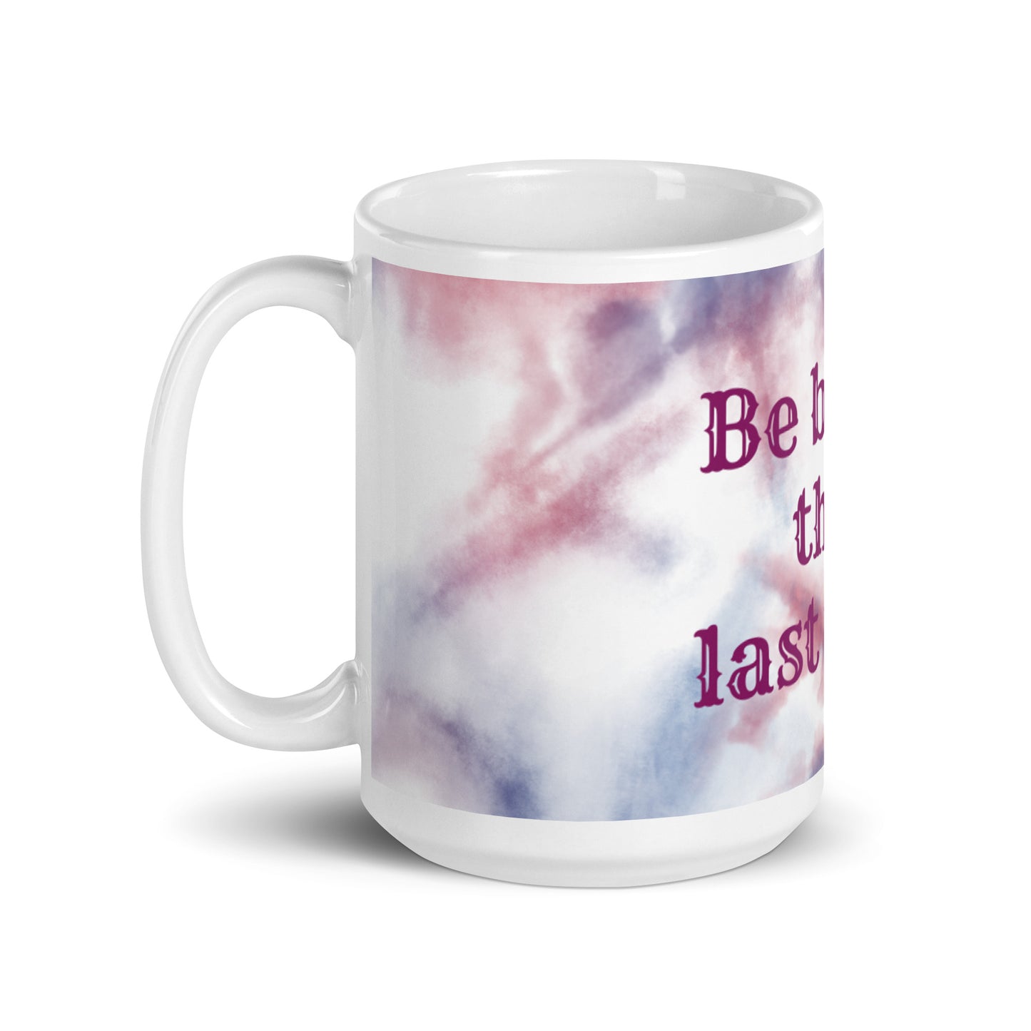 Tie Dye White Glossy Mug - Be better than last week