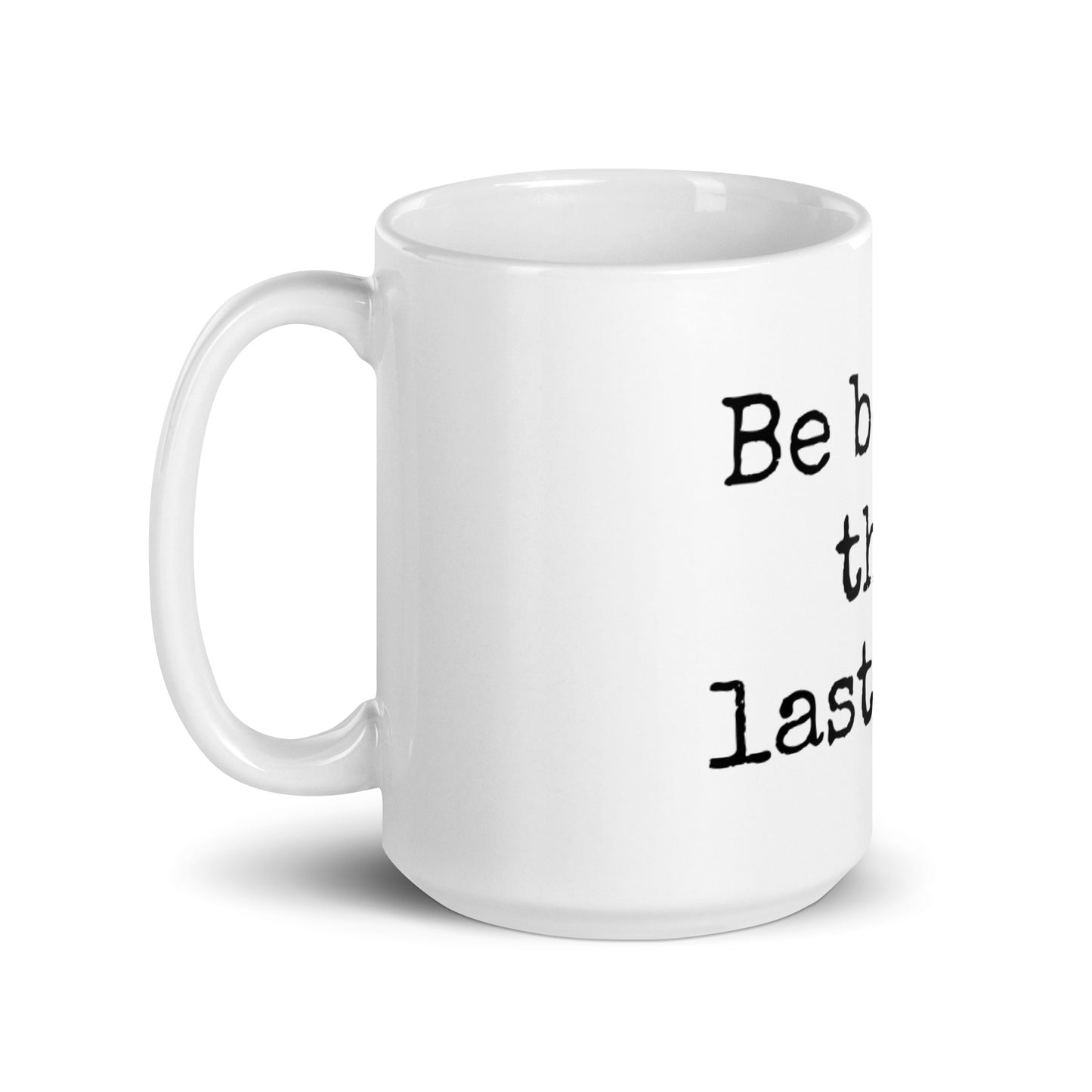 White Glossy Mug - Be better than last week