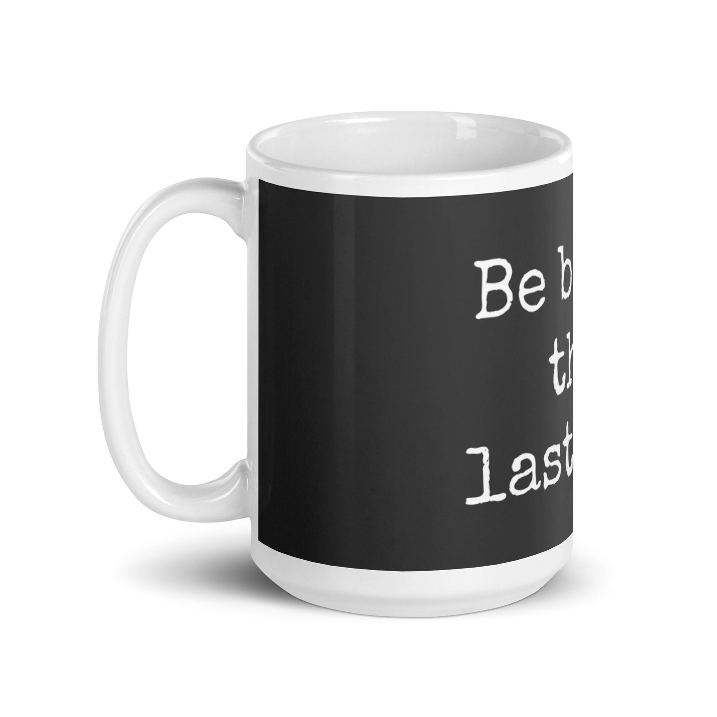 Eclipse White Glossy Mug - Be better than last week