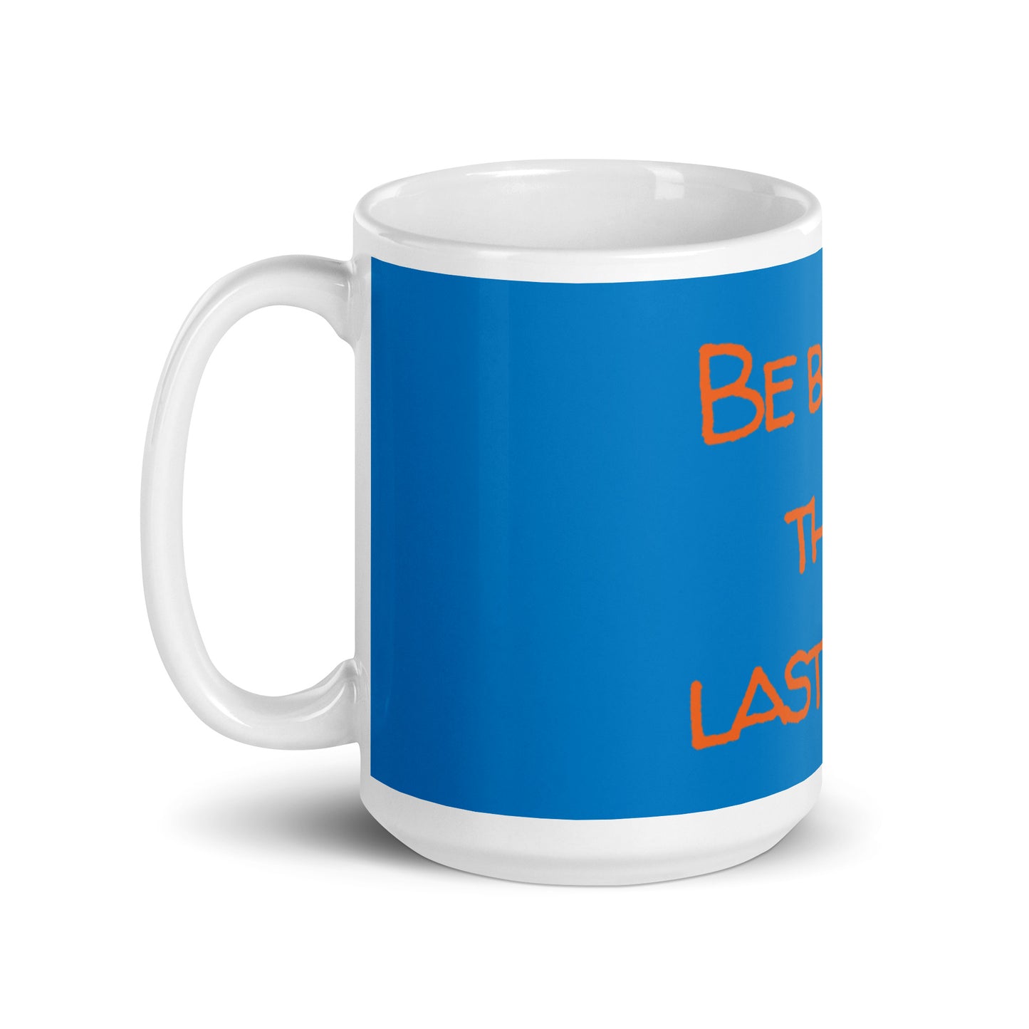 Blue White Glossy Mug - Be better than last week