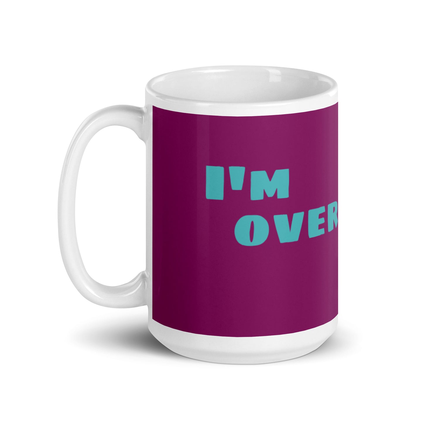 Eggplant White Glossy Mug - I'm over it. Next!