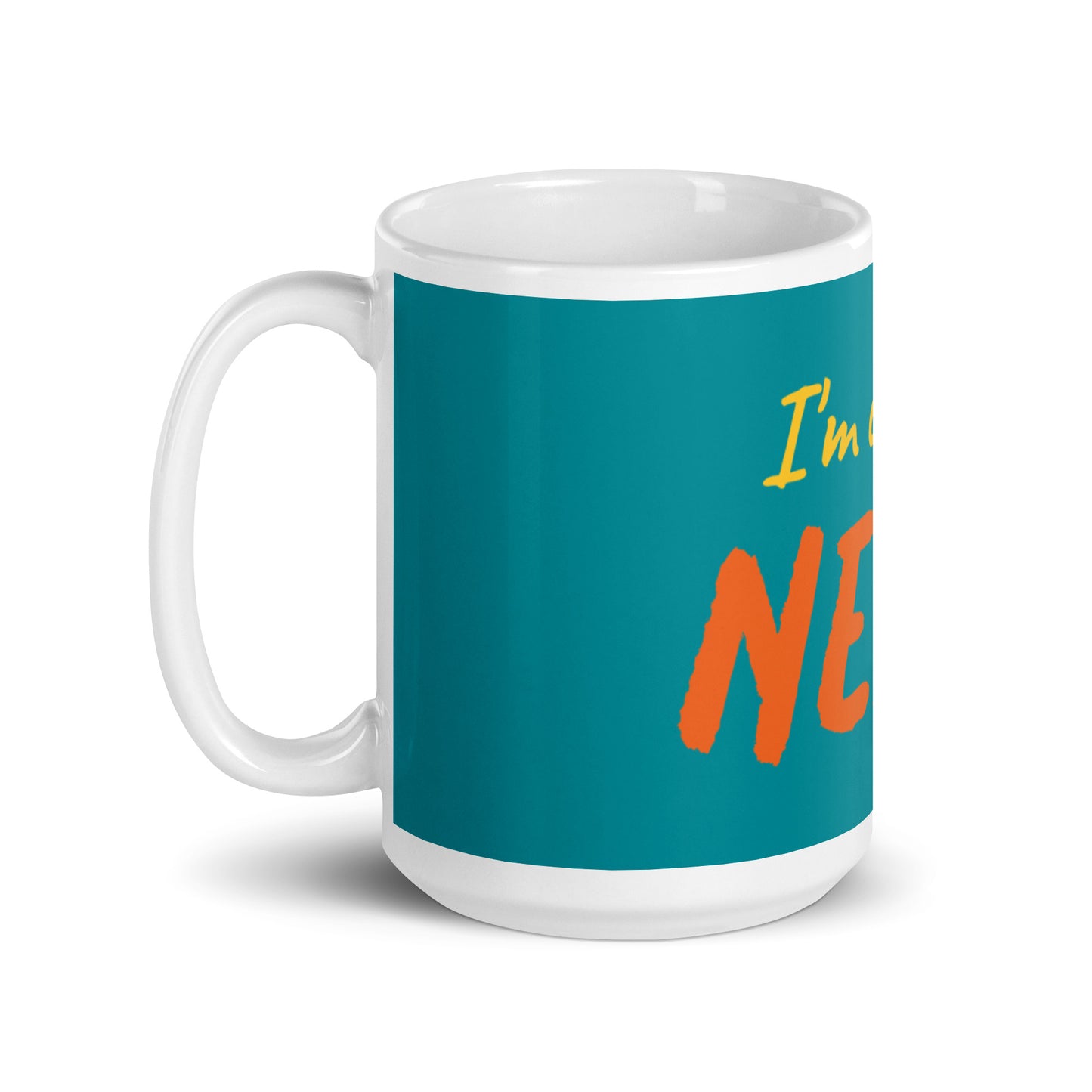 Teal White Glossy Mug - I'm over it. Next!