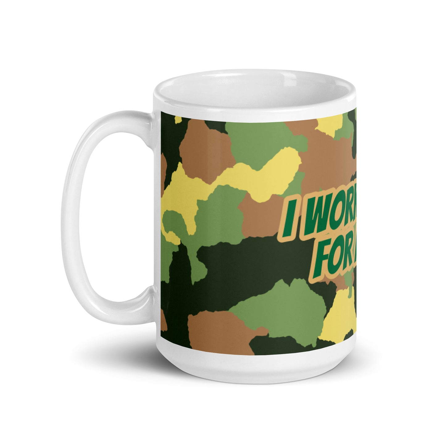 Army Camo White Glossy Mug - I work hard for me now!