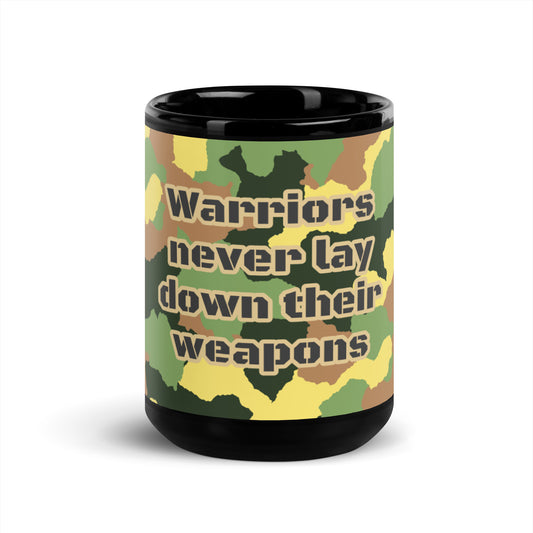 Army Camo Black Glossy Mug - Warriors never lay down their weapons