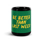 Jewel Black Glossy Mug - Be better than last week
