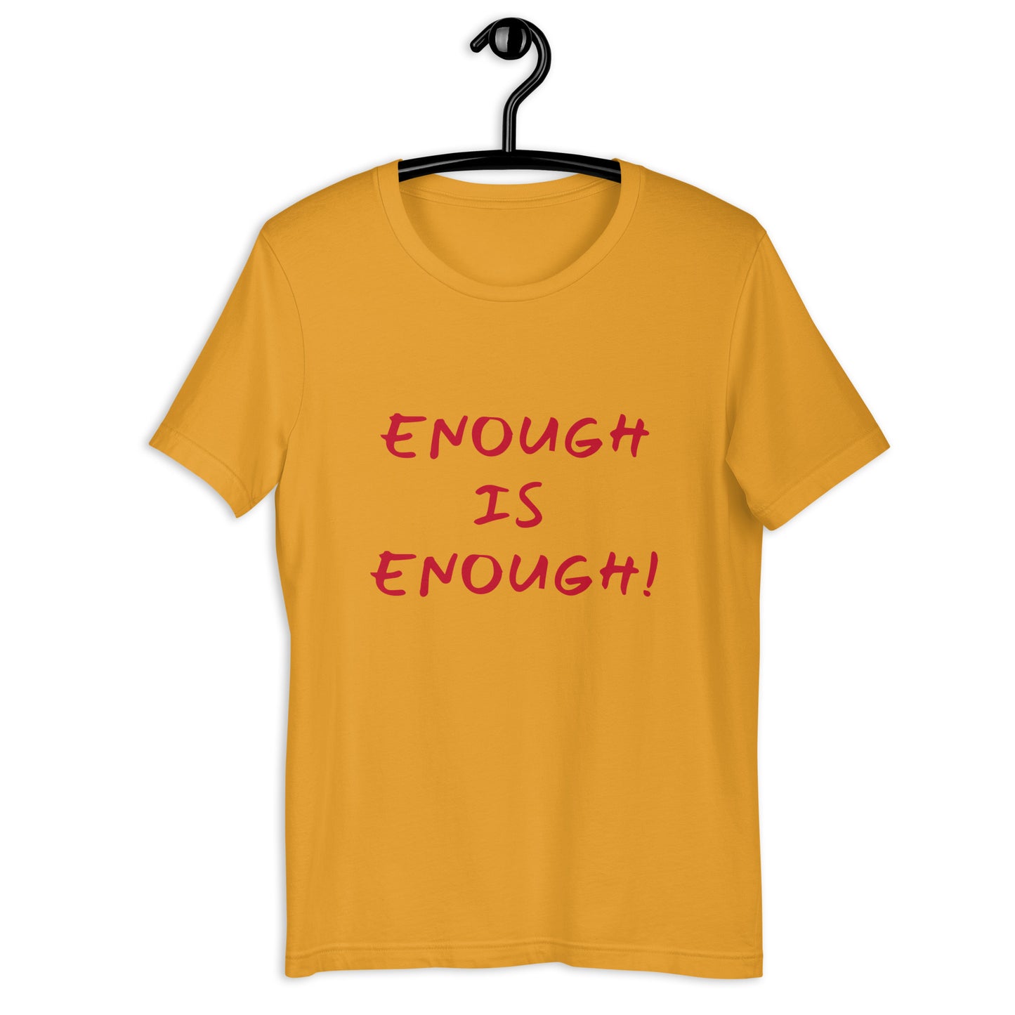 Unisex T-shirt - Enough is Enough!