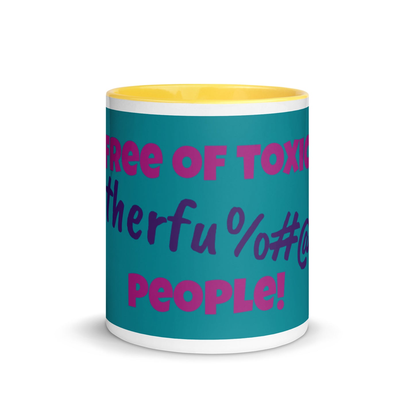 Teal Color Mug - Free of toxic #$% people!