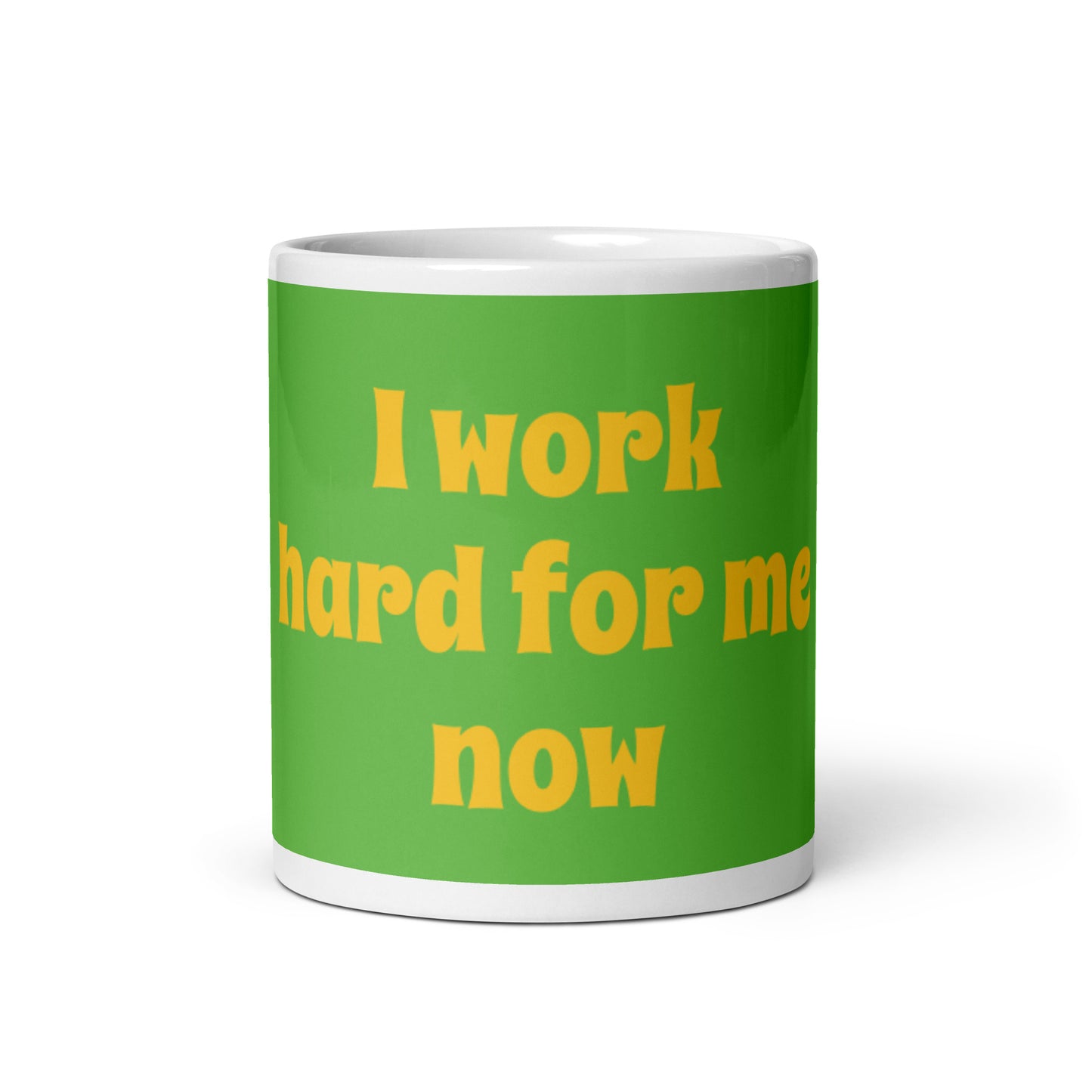 Grinch White Glossy Mug - I work hard for me now