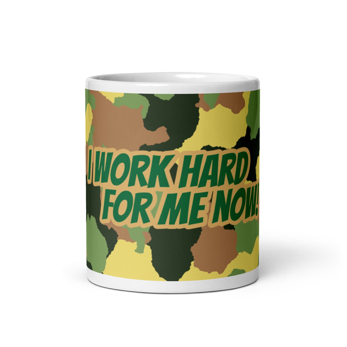 Army Camo White Glossy Mug - I work hard for me now!