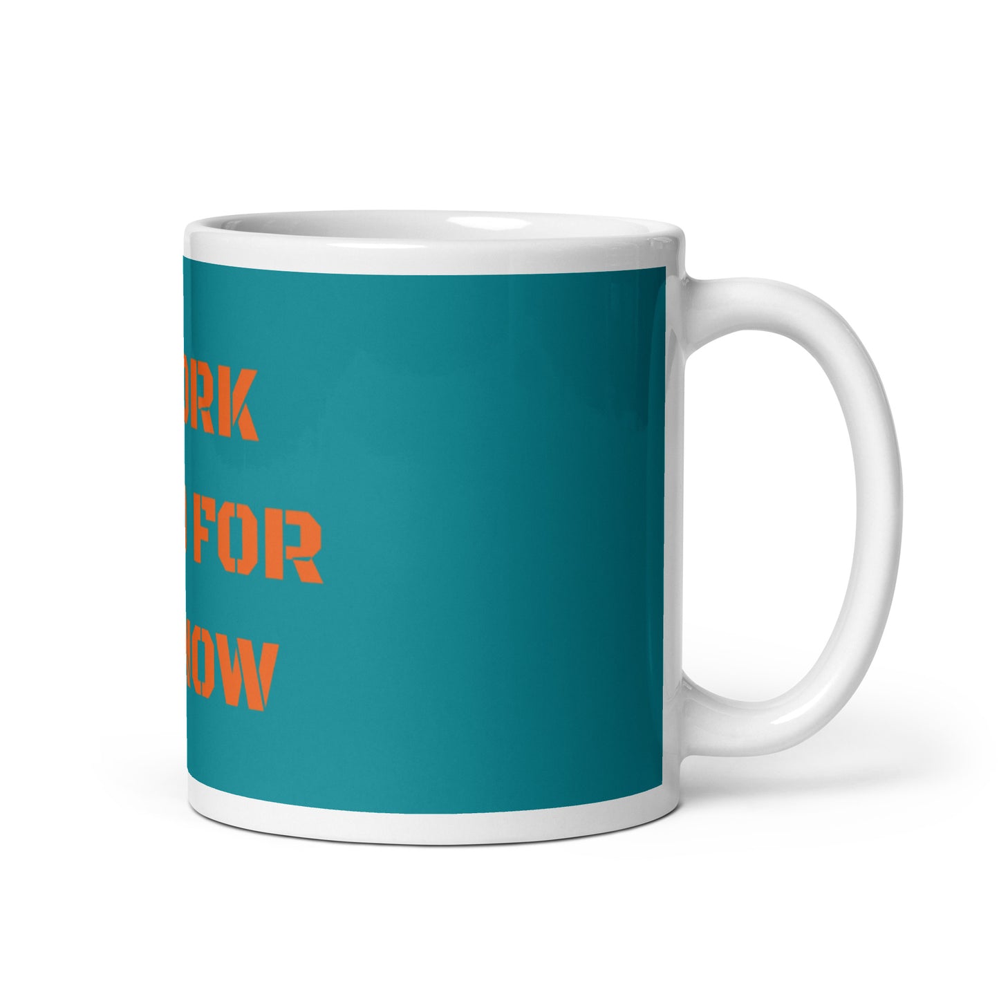Teal White Glossy Mug - Je travaille dur pour moi maintenant
