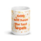 Tan Daisies White Glossy Mug - God will have the last word