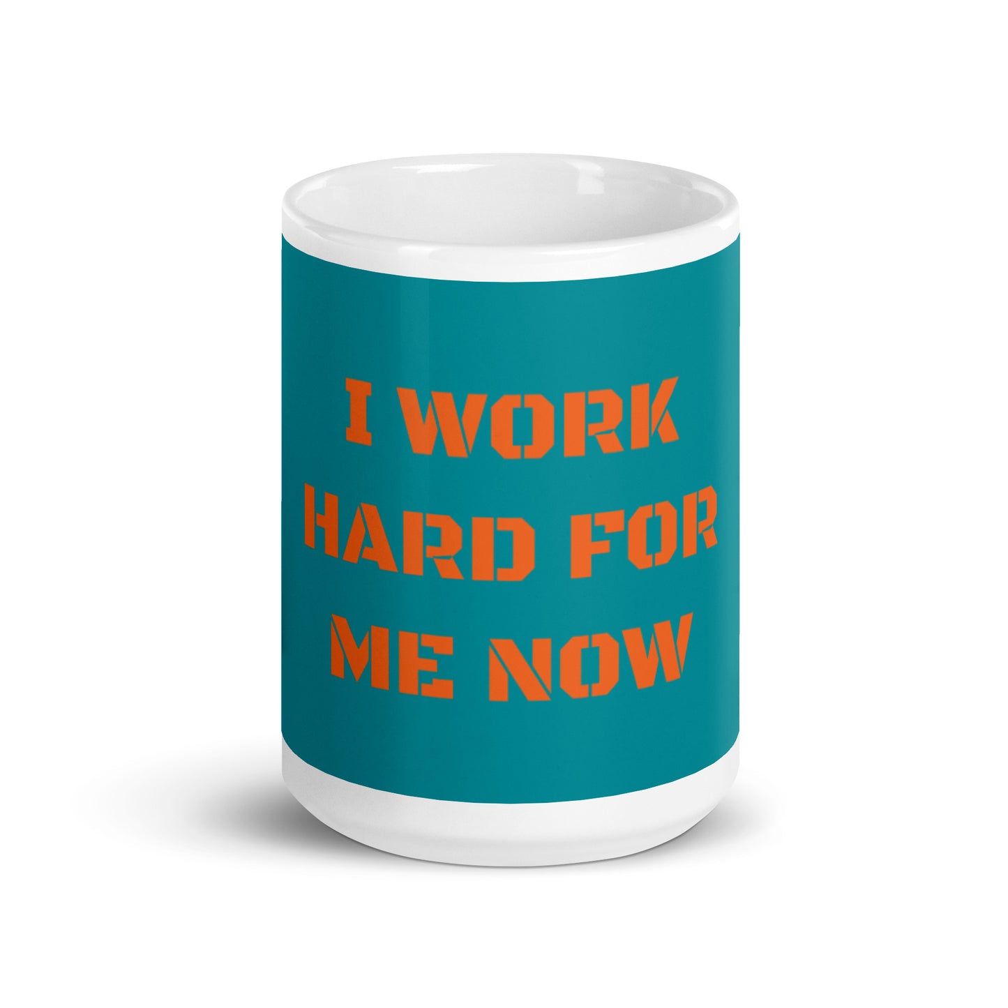 Teal White Glossy Mug - Je travaille dur pour moi maintenant