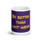 Purple White Glossy Mug - Be better than last week