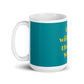 Teal White Glossy Mug - God will have the last word